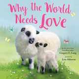 9781728258881-172825888X-Why the World Needs Love: Celebrate the Gift of Love and Kindness with this Sweet Picture Book (Always in My Heart)