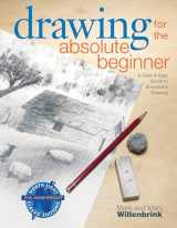 9781581807899-1581807899-Drawing for the Absolute Beginner: A Clear & Easy Guide to Successful Drawing (Art for the Absolute Beginner)
