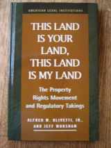 9781931202411-1931202419-This Land Is Your Land, This Land Is My Land: The Property Rights Movement and Regulatory Takings (American Legal Institutions)