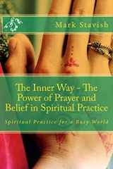 9781502883933-1502883937-The Inner Way - The Power of Prayer and Belief in Spiritual Practice (IHS Study Guides)
