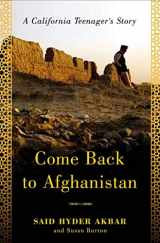 9781582345208-1582345201-Come Back to Afghanistan: A California Teenager's Story