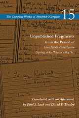 9780804728881-0804728887-Unpublished Fragments from the Period of Thus Spoke Zarathustra (Spring 1884–Winter 1884/85): Volume 15 (The Complete Works of Friedrich Nietzsche)
