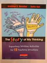 9780325042398-032504239X-The Story of My Thinking: Expository Writing Activities for 13 Teaching Situations