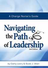 9780977372614-0977372618-A Charge Nurse s Guide: Navigating the Path of Leadership