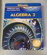 9780132015936-0132015935-Algebra 2 (Prentice Hall Mathematics) Illinois Edition