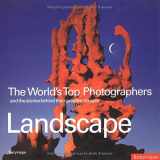 9782880465766-2880465761-Landscape: The World's Top Photographers and the Stories Behind Their Greatest Images