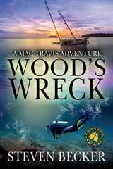 9780991258475-0991258479-Wood's Wreck: Mac Travis Adventure Thrillers