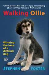 9781904977889-190497788X-Walking Ollie: Winning the Love of a Difficult Dog