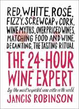 9781419722660-1419722662-The 24-Hour Wine Expert: A Guide to the Many Kinds and Flavors of Wine