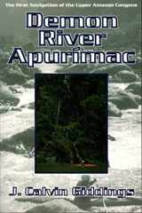 9780874805253-0874805252-Demon River Apurimac: The First Navigation of Upper Amazon Canyons