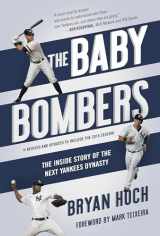 9781635766042-1635766044-The Baby Bombers: The Inside Story of the Next Yankees Dynasty