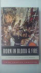 9780393911541-0393911543-Born in Blood & Fire: A Concise History of Latin America