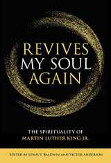 9781506424705-1506424708-Revives My Soul Again: The Spirituality of Martin Luther King Jr.