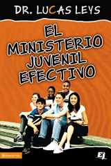 9780829755084-082975508X-El ministerio juvenil efectivo, versión revisada (Especialidades Juveniles) (Spanish Edition)
