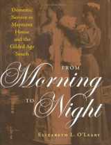 9780813921600-0813921600-From Morning To Night: Domestic Service at Maymont and the Gilded-Age South
