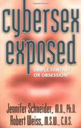 9781568386195-1568386192-Cybersex Exposed: Simple Fantasy or Obsession?