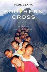 9780980923100-0980923107-Southern Cross: Lost and Found on the Streets and in the Jungles of Peru