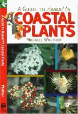 9781566476539-1566476534-A Guide to Hawaii's Coastal Plants