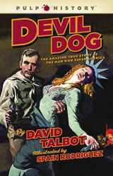 9781439109021-1439109028-Devil Dog: The Amazing True Story of the Man Who Saved America (Pulp History)