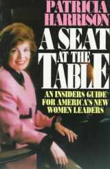 9781571010421-1571010424-A Seat at the Table: An Insider's Guide for America's New Women Leaders