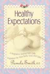 9780884195276-0884195279-Healthy Expectations: A pregnancy journal with daily inspiration for your body, soul, and spirit