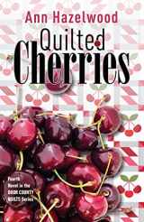 9781644032534-1644032538-Quilted Cherries: Fourth Novel in the Door County Quilts Series (Volume 4) (Door County Quilt Series, 4)