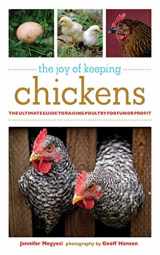 9781602393134-1602393133-The Joy of Keeping Chickens: The Ultimate Guide to Raising Poultry for Fun or Profit (Joy of Series)
