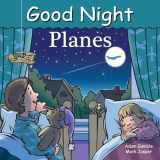 9781602192188-1602192189-Good Night Planes (Good Night Our World)
