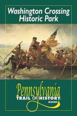 9780811728850-0811728854-Washington Crossing Historic Park: Pennsylvania Trail of History Guide (Pennsylvania Trail of History Guides)