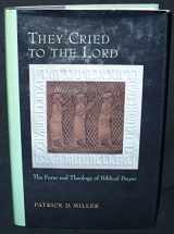 9780800627683-0800627687-They Cried to the Lord: The Form and Theology of Biblical Prayer