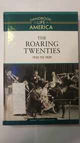 9780816071791-0816071799-The Roaring Twenties: 1920 to 1929 (Handbook to Life in America)