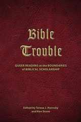 9781589835528-1589835522-Bible Trouble: Queer Reading at the Boundaries of Biblical Scholarship (Semeia Studies-Society of Biblical Literature)