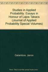 9780902016040-0902016040-Studies in Applied Probability: Essays in Honour of Lajos Takacs (Journal of Applied Probability Special Volumes)