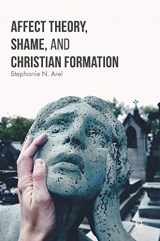 9783319425917-3319425919-Affect Theory, Shame, and Christian Formation