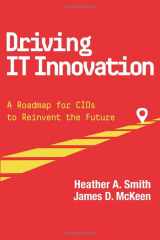 9781943153640-1943153647-Driving IT Innovation: A Roadmap for CIOs to Reinvent the Future
