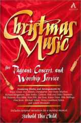 9780834195721-0834195720-Christmas Music: For Pageant, Concert, and Worship Service