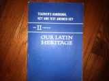 9780153894695-0153894695-Our Latin Heritage: Teacher's Handbook, Key and Test Answer Key (Book II)