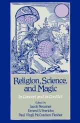 9780195079111-0195079116-Religion, Science, and Magic: In Concert and In Conflict