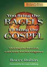 9781880226650-1880226650-You Bring the Bagels I'll Bring the Gospel: Sharing the Messiah with Your Jewish Neighbor (Revised)