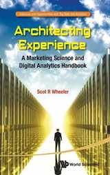 9789814678414-9814678414-ARCHITECTING EXPERIENCE: A MARKETING SCIENCE AND DIGITAL ANALYTICS HANDBOOK (Advances and Opportunities with Big Data and Analytics)