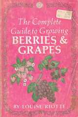 9780882660257-088266025X-The complete guide to growing berries & grapes