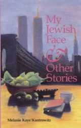 9780933216716-0933216718-My Jewish Face and Other Stories