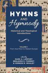 9781498299800-1498299806-Hymns and Hymnody: Historical and Theological Introductions, Volume 1: From Asia Minor to Western Europe