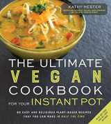 9781624143380-1624143385-The Ultimate Vegan Cookbook for Your Instant Pot: 80 Easy and Delicious Plant-Based Recipes That You Can Make in Half the Time