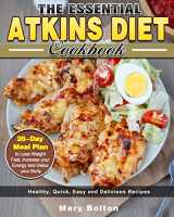 9781913982546-1913982548-The Essential Atkins Diet Cookbook: Healthy, Quick, Easy and Delicious Recipes with 28-Day Meal Plan to Lose Weight Fast, Increase your Energy and Detox your Body