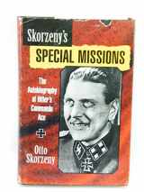 9781568654416-1568654413-Skorzeny's Special Missions: The Memoirs of the Most Dangerous Man in Europe