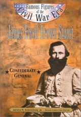 9780791064153-0791064158-James Ewell Brown Stuart: Confederate General (Famous Figures of the Civil War Era)