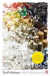 9780241955185-0241955181-Stuff Matters: The Strange Stories Of The Marvellous Materials That Shape Our