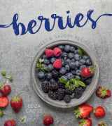 9781423644590-142364459X-Berries: Sweet & Savory Recipes