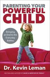 9780800723668-080072366X-Parenting Your Powerful Child: Bringing an End to the Everyday Battles